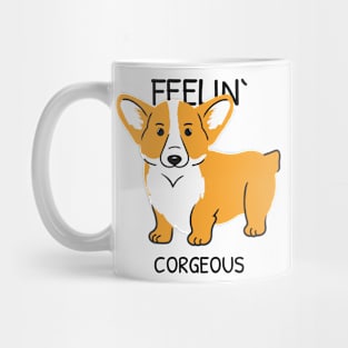 Feeling Corgeous Mug